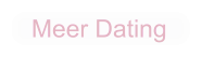 Meer Dating