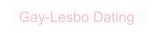 Gay-Lesbo Dating